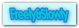 Freely&Slowly